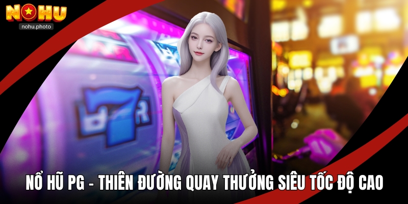 Nổ hũ PG